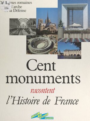 cover image of Cent monuments racontent l'histoire de France